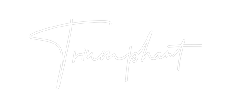Custom Neon: Triumphant