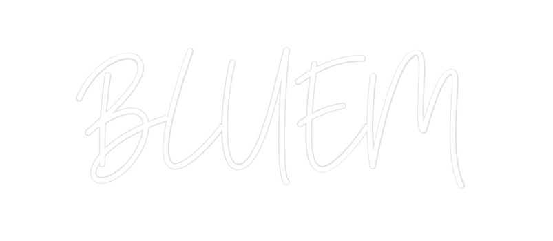 Custom Neon: BLUEM