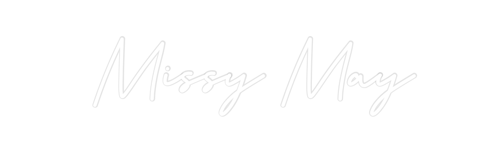 Custom Neon: Missy May