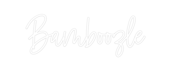 Custom Neon: Bamboozle