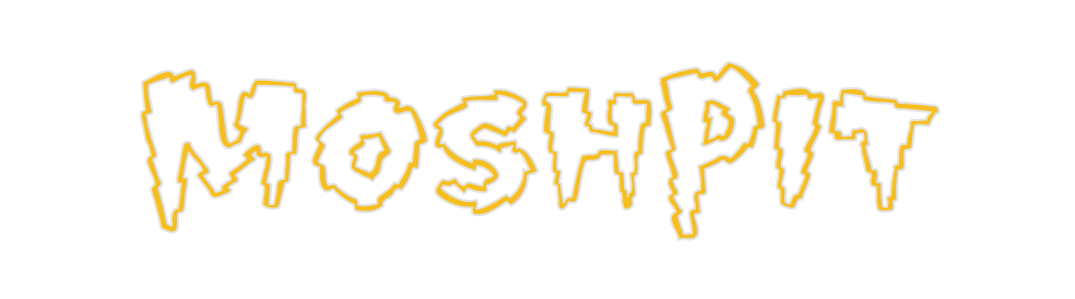 Custom Neon: MoshPit