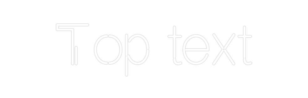 Custom Neon: Top text