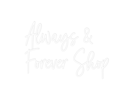Custom Neon: Always &
Fore...