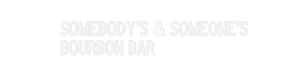 Custom Neon: Somebody’s & ...