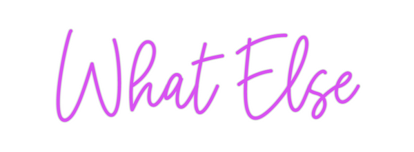 Custom Neon: What Else