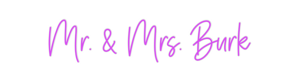 Custom Neon: Mr. & Mrs. Burk