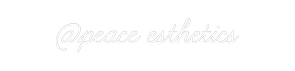 Custom Neon: @peace esthet...