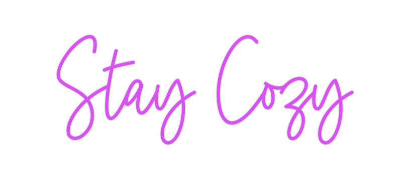 Custom Neon: Stay Cozy