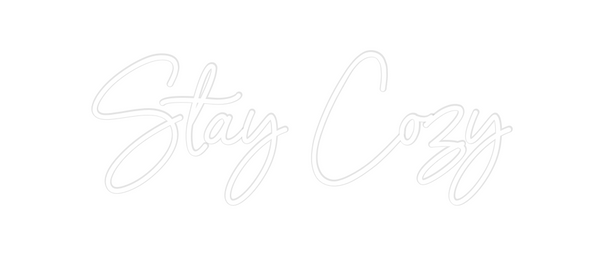 Custom Neon: Stay Cozy