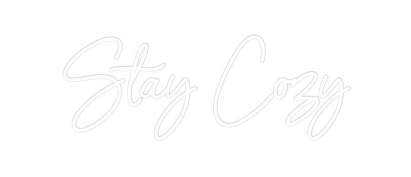 Custom Neon: Stay Cozy