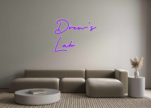 Custom Neon: Drew’s 
Lab