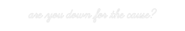 Custom Neon: are you down ...