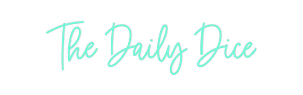 Custom Neon: The Daily Dice