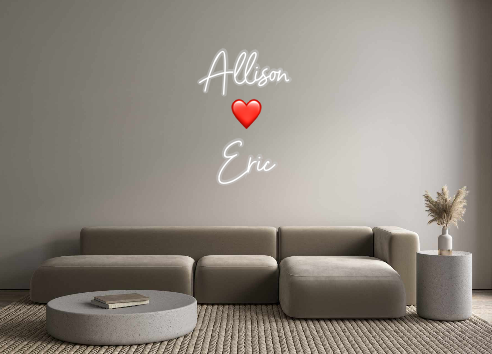 Custom Neon: Allison
❤️
Eric