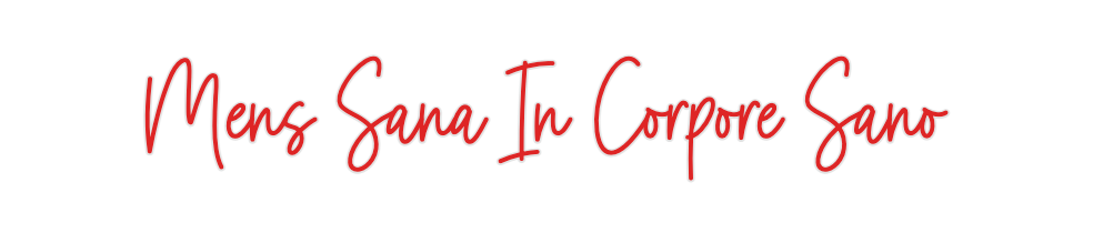Custom Neon: Mens Sana In ...