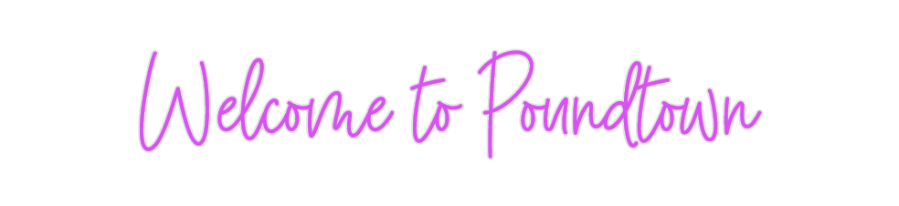 Custom Neon: Welcome to Po...