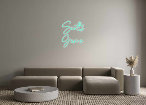 Custom Neon:    Scott's
  ...