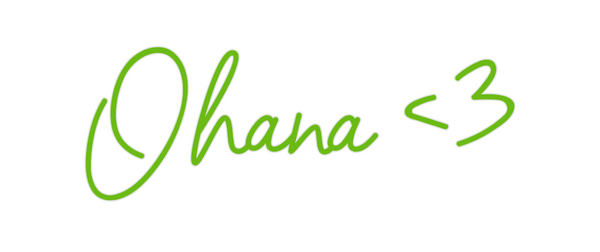 Custom Neon: Ohana <3