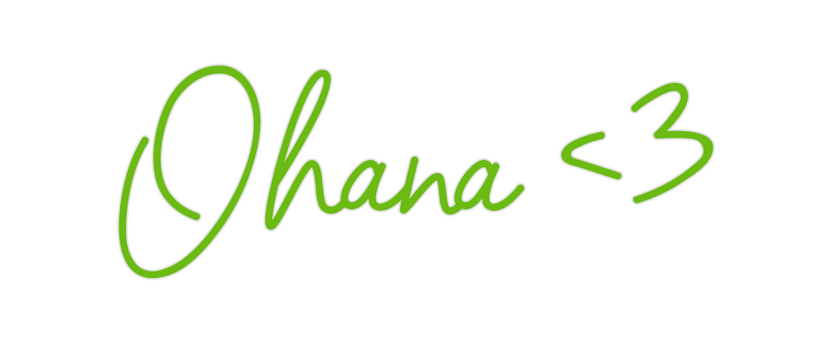 Custom Neon: Ohana <3