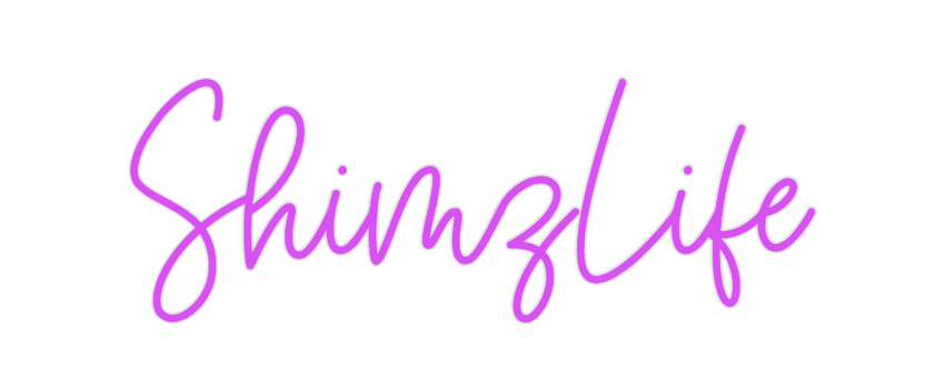 Custom Neon: ShimzLife