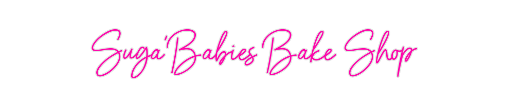 Custom Neon: Suga'Babies B...