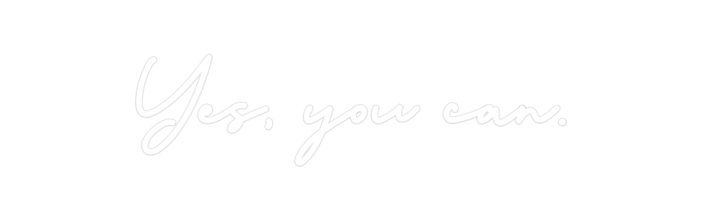 Custom Neon: Yes, you can.
