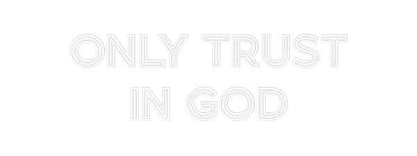 Custom Neon: Only Trust 
I...