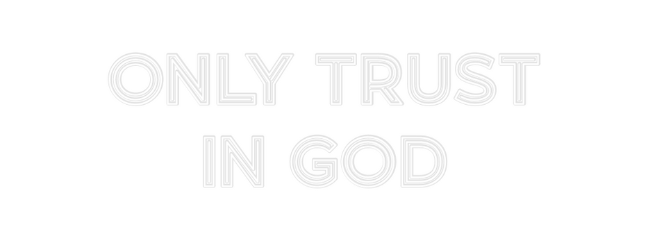 Custom Neon: Only Trust 
I...