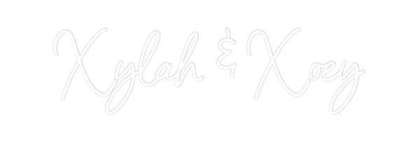 Custom Neon: Xylah & Xoey