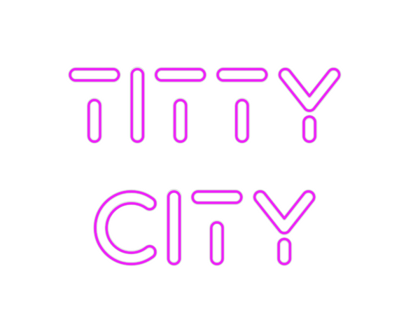 Custom Neon: Titty
City