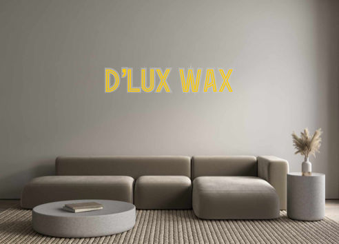 Custom Neon: D’LUX WAX