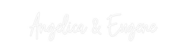 Custom Neon: Angelica & Eu...