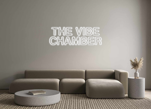 Custom Neon: THE VIBE 
CHA...