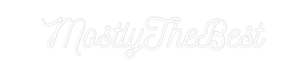 Custom Neon: MostlyTheBest