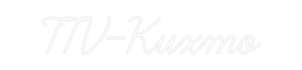 Custom Neon: TTV-Kuxmo