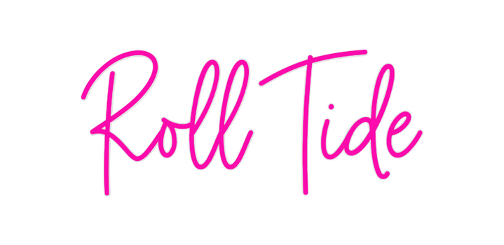 Custom Neon: Roll Tide