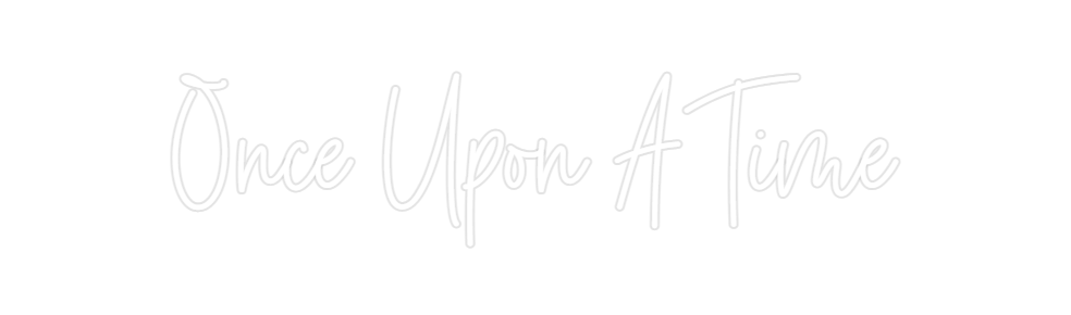Custom Neon: Once Upon A T...