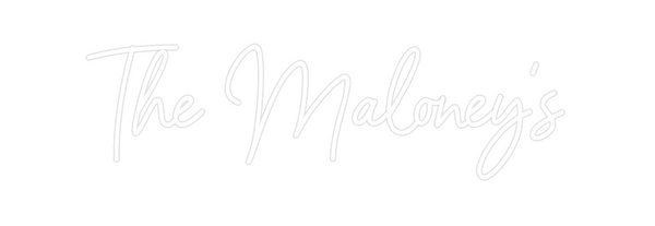 Custom Neon: The Maloney's
