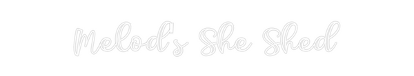 Custom Neon: Melod's She S...