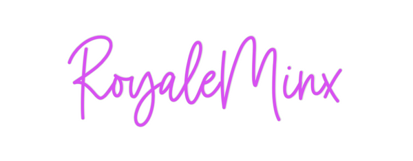 Custom Neon: RoyaleMinx