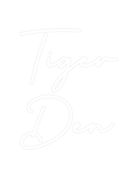 Custom Neon: Tiger 
Den