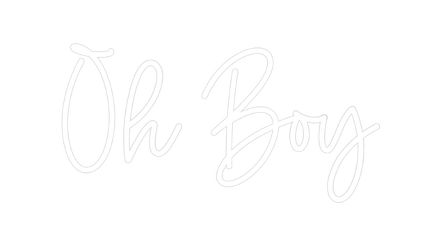 Custom Neon: Oh Boy