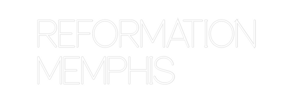 Custom Neon: REFORMATION
M...
