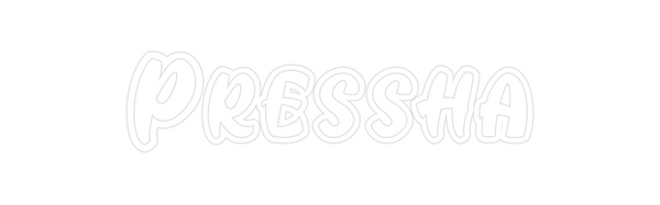 Custom Neon: Pressha