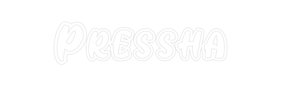 Custom Neon: Pressha
