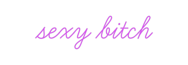 Custom Neon: sexy bitch
