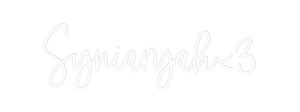 Custom Neon: Syniaryah<3