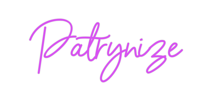 Custom Neon: Patrynize