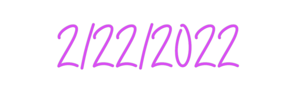 Custom Neon: 2/22/2022