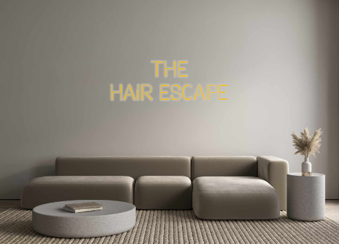 Custom Neon: THE 
HAIR ESC...